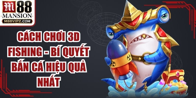 Cách Chơi 3D Fishing