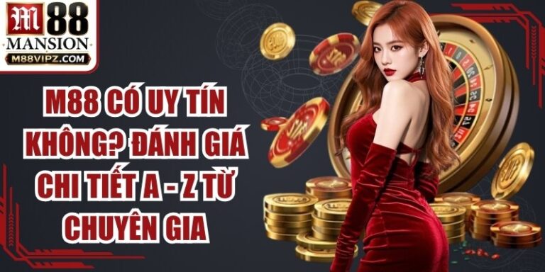 M88 Có Uy Tín Không